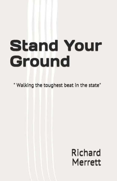 Stand Your Ground : "Walking The Toughest Beat In The State"