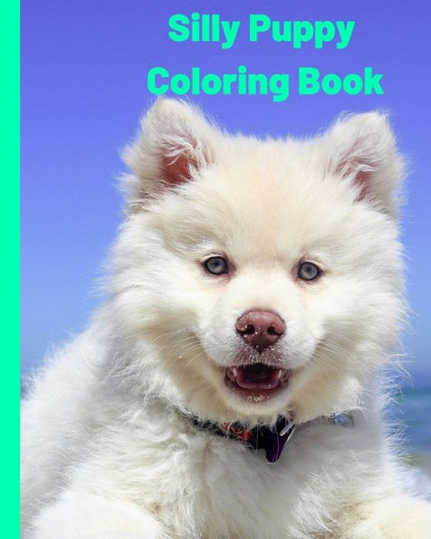 Silly Puppy : Coloring Book