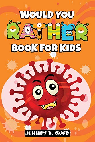 Would You Rather Book For Kids: A Hilarious and Interactive Question Game Book For Kids (Jokes for Kids Book)