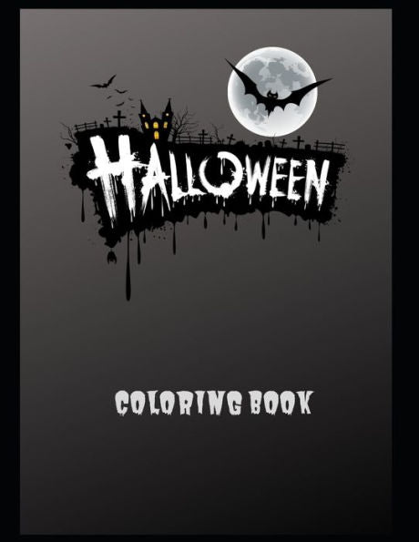 Halloween Coloring Book: Halloween Coloring Book, Black and White drawings and colored illustrations to be inspired! Funny Pumpkins, Witches, Monsters, Bats, and more, | 100 Large 8.5 x 11 inch pages, - 9781690615170