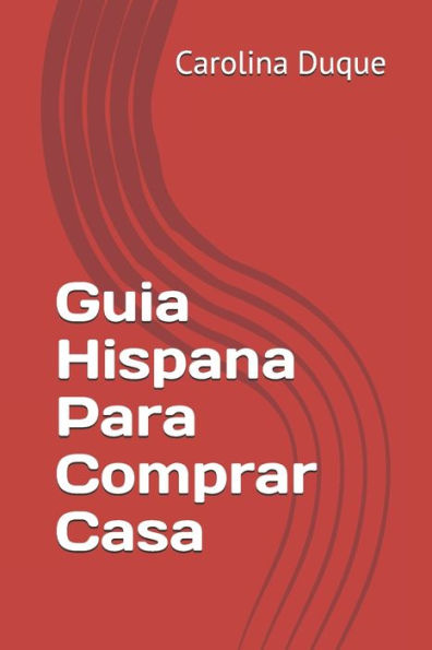 Guia Hispana Para Comprar Casa (Spanish Edition)