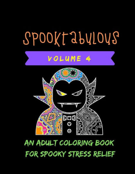 Spooktabulous : An Adult Coloring Book For Spooky Stress Relief: - 9781690628620
