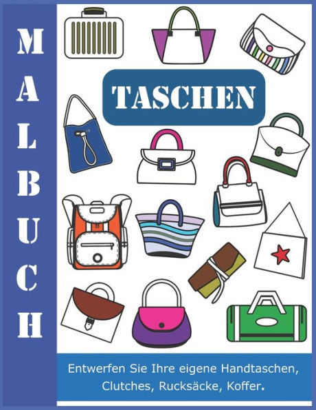 Malbuch Taschen : Entwerfen Sie Ihre Eigene Handtaschen, Clutches, Rucks?cke, Koffer.