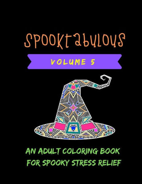Spooktabulous : An Adult Coloring Book For Spooky Stress Relief: