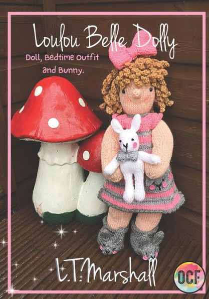 Loulou Belle Dolly : Doll, Bedtime Outfit And Bunny (Knitting