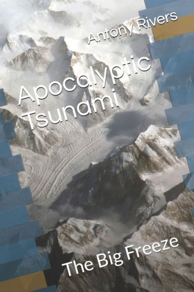 Apocalyptic Tsunami: The Big Freeze