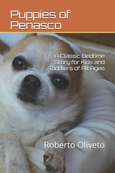 Puppies Of Pe?asco : A Classic Bedtime Story For Kids And Toddlers Of All Ages