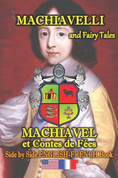 Machiavelli And Fairy Tales/ Machiavel Et Contes De Fe?s, Side By Side English-French Book