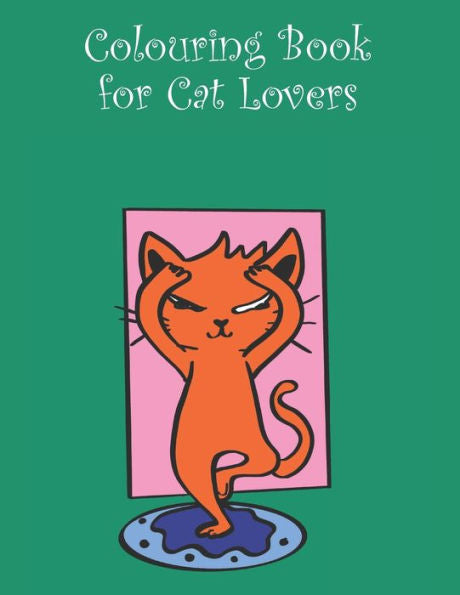 Colouring Book for Cat Lovers: 8.5" x 11" | 15 Images