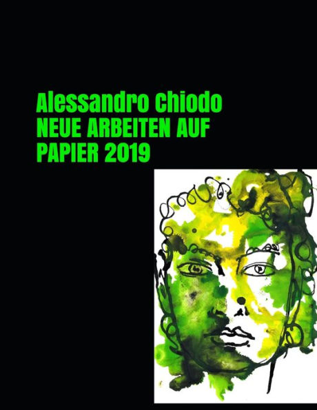 Alessandro Chiodo NEUE ARBEITEN AUF PAPIER 2019 (German Edition)
