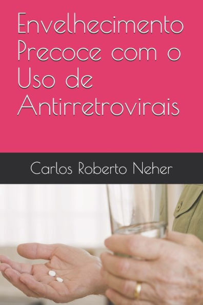 Envelhecimento Precoce com o Uso de Antirretrovirais (Portuguese Edition)