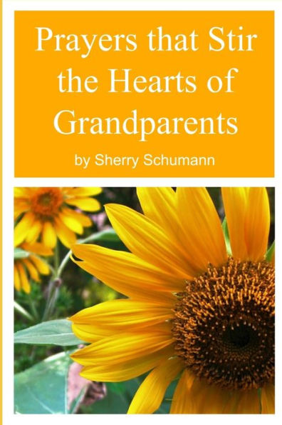 Prayers That Stir The Hearts Of Grandparents