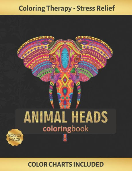 ANIMAL HEADS COLORING BOOK: Art Therapy for Adults | Stress Relieving Animal Design | Color Charts Included (up to 300 colors) | Reduce anxiety | ... LION, GORILLA, BULL, HIPPOPOTAMUS...