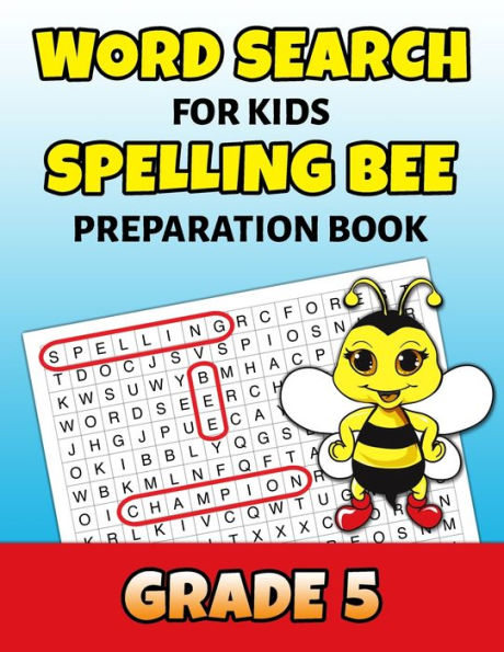 Word Search For Kids Spelling Bee Preparation Book Grade 5 : 5Th Grade Spelling Workbook Fun Puzzle Book Fifth Grade Teacher Student Class Homeschool