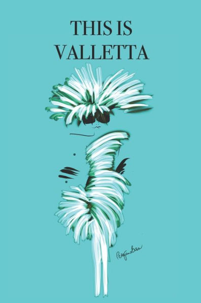 This Is Valletta : Stylishly Illustrated Little Notebook Is The Perfect Accessory To Accompany You On Your Visit To This Beautiful City