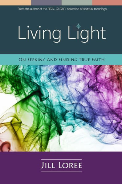 Living Light : On Seeking And Finding True Faith