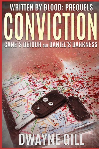 Written By Blood : Conviction Prequels: Cane's Detour & Daniel's Darkness