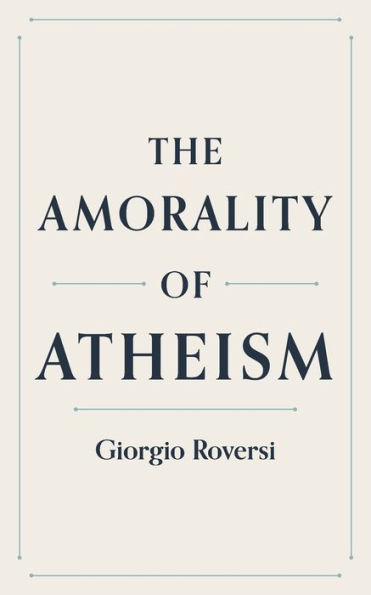 The Amorality Of Atheism