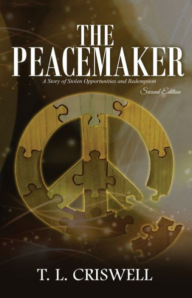 The Peacemaker : A Story Of Stolen Opportunities And Redemption