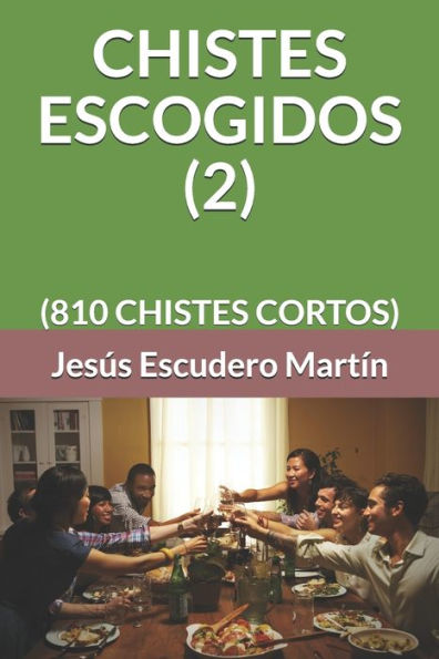 CHISTES ESCOGIDOS (2): (810 CHISTES CORTOS) (Spanish Edition)