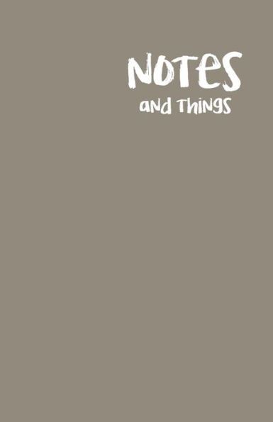 Notes And Things : 5.5" X 8.5" Dot Grid Notebook - 140 Pages