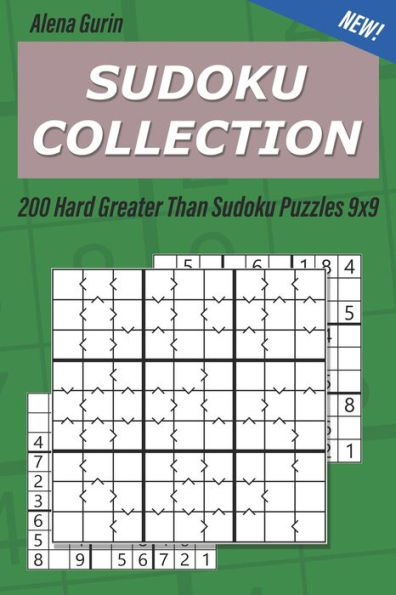 Sudoku Collection : 200 Hard Greater Than Sudoku Puzzles 9X9