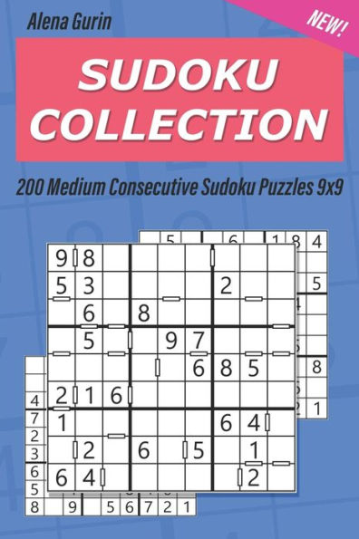 Sudoku Collection : 200 Medium Consecutive Sudoku Puzzles 9X9