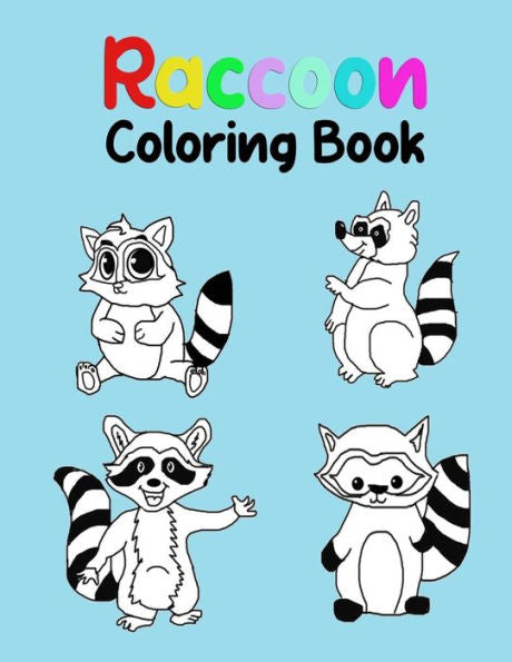 Raccoon Coloring Book : Cute Hand Drawn Raccoon Animal Coloring Book For Kids