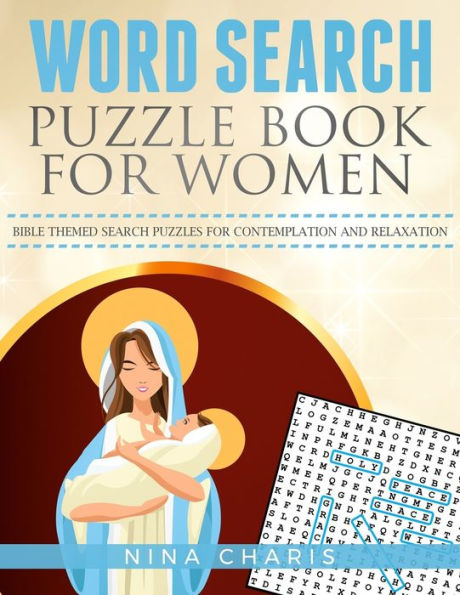 Word Search Puzzle Book For Women : Bible Themed Search Puzzles For Contemplation And Relaxation