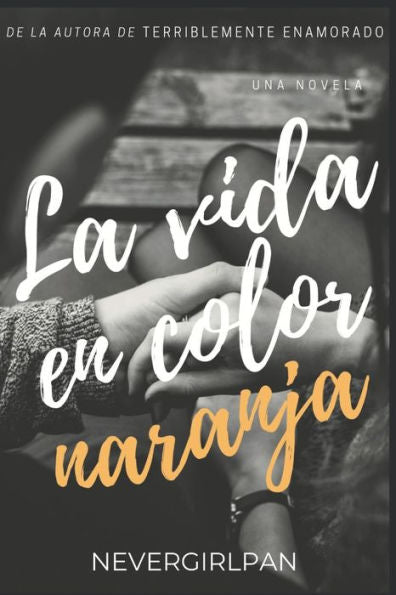 La vida en color naranja (Spanish Edition)