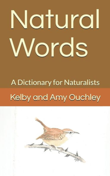 Natural Words : A Dictionary For Naturalists