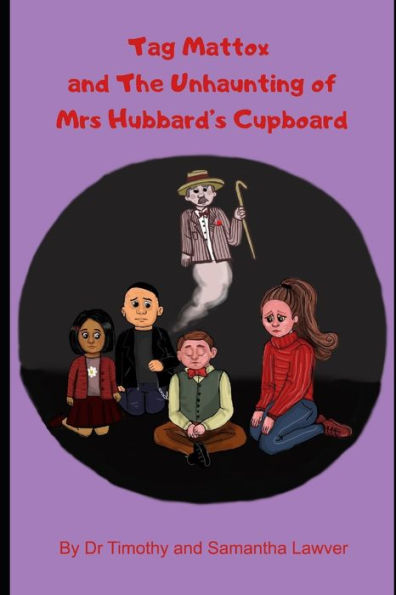 Tag Mattox And The Unhaunting Of Mrs Hubbard's Cupboard