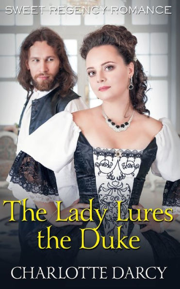 The Lady Lures The Duke
