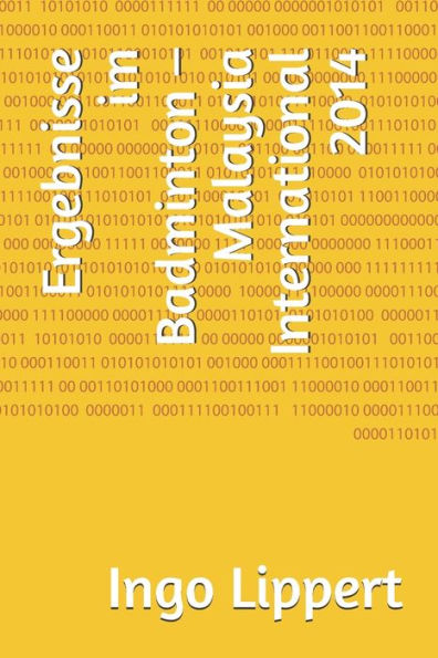 Ergebnisse im Badminton - Malaysia International 2014 (Sportstatistik) (German Edition)
