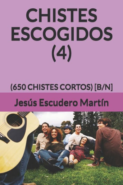 CHISTES ESCOGIDOS (4): (650 CHISTES CORTOS) [B/N] (Spanish Edition)