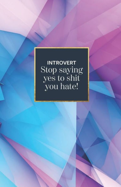 Introvert stop saying yes to shit you hate