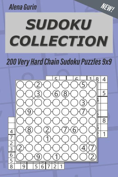 Sudoku Collection : 200 Very Hard Chain Sudoku Puzzles 9X9