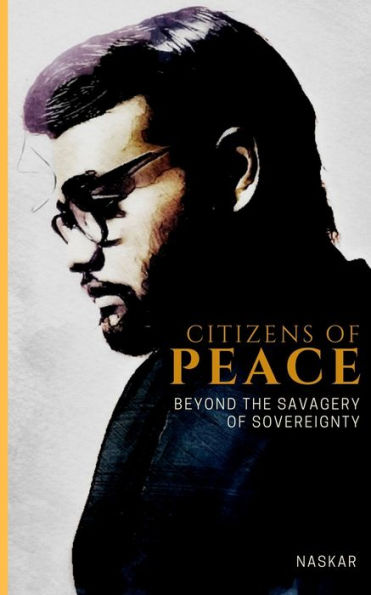 Citizens of Peace: Beyond the Savagery of Sovereignty