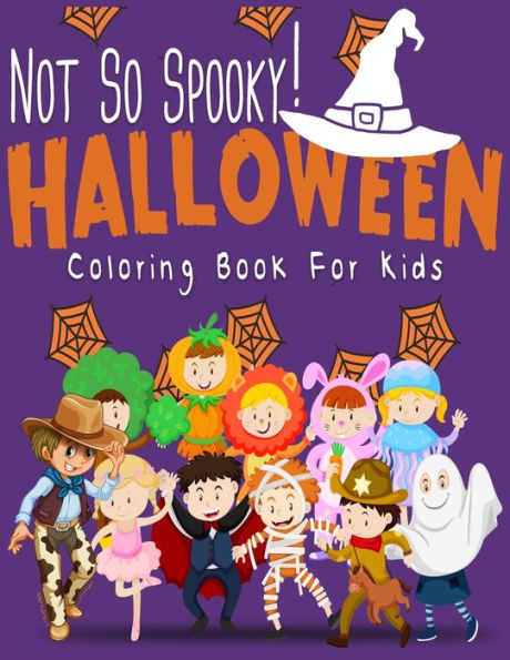 Not So Spooky Halloween Coloring Book For Kids : Funny Clowns, Vampires, Pumpkins, Cowboys To Color For Girls And Boys To Relax And Enjoy Coloring