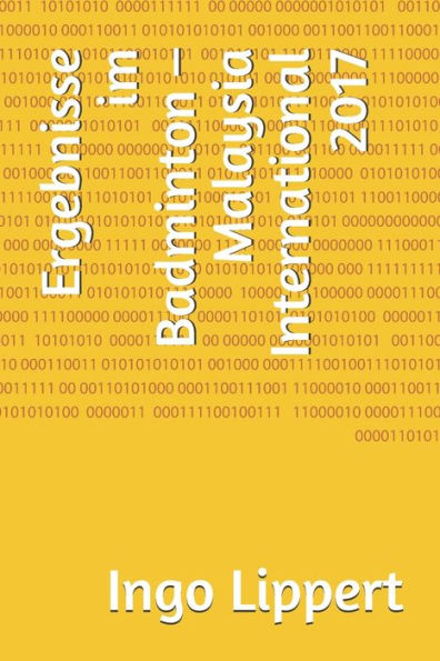 Ergebnisse im Badminton - Malaysia International 2017 (Sportstatistik) (German Edition)