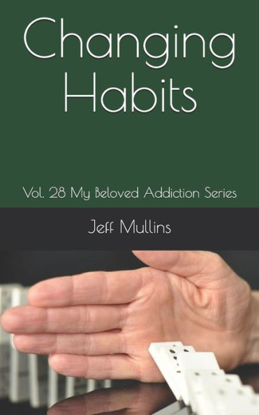 Changing Habits (My Beloved Addiction)