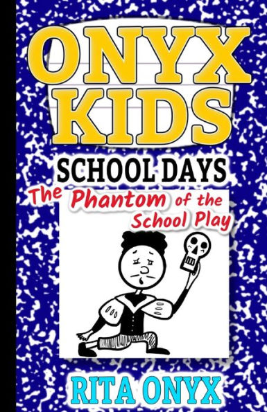 Onyx Kids School Days : The Phantom Of The School Play
