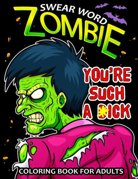 Swear Word Zombie Coloring Book For Adults : An Halloween Swear Word Adults Coloring Book Featuring Fun And Stress Relief