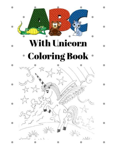 ABC with Unicorn Coloring Book: Unicorn Alphabet Handwriting Practice - Handwriting Workbook for Toddlers, Preschoolers, Kindergarteners - 9781691778515