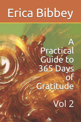 A Practical Guide to 365 Days of Gratitude: Vol 2 (Gratitude Guide)