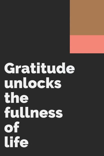 Gratitude unlocks the fullness of life: Develop the habit of being grateful. Positive affirmations for happiness and success and confidence (the law ... gift for yourself, friends, and family.