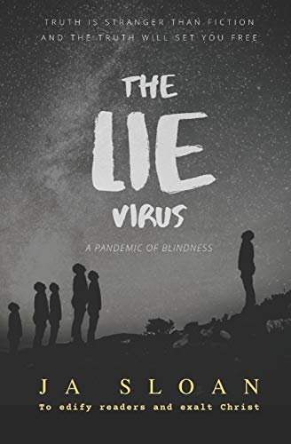 The Lie Virus: A Pandemic of Blindness (Faith)