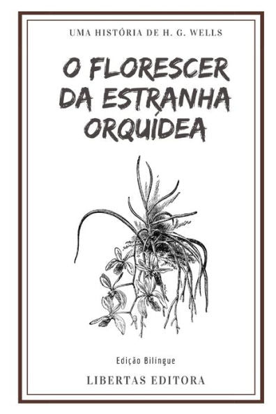O Florescer Da Estranha Orqu?dea : Edi??o Bil?ngue