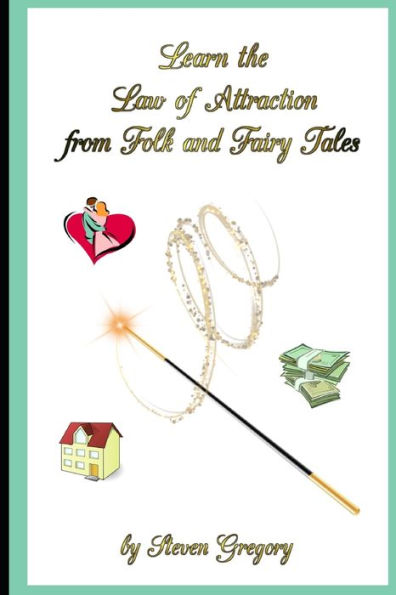Learn the Law of Attraction from Folk and Fairy Tales