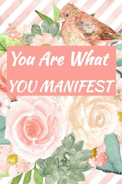 You Are What You Manifest : Goals For 2020 And Beyond